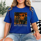 We Told Y'all 92 Percent Black Women T-Shirt Political Black History Month Vote Shirt