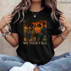 We Told Y'all 92 Percent Black Women T-Shirt Political Black History Month Vote Shirt