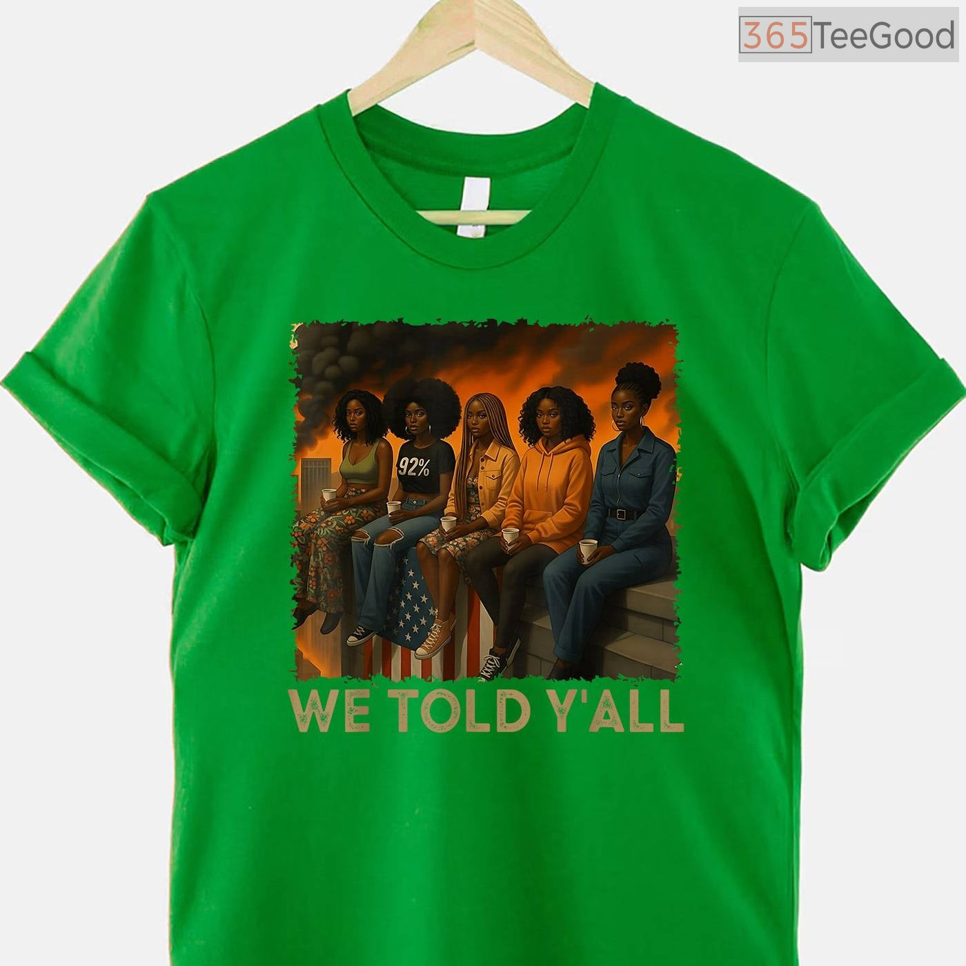 We Told Y'all 92 Percent Black Women T-Shirt Political Black History Month Vote Shirt