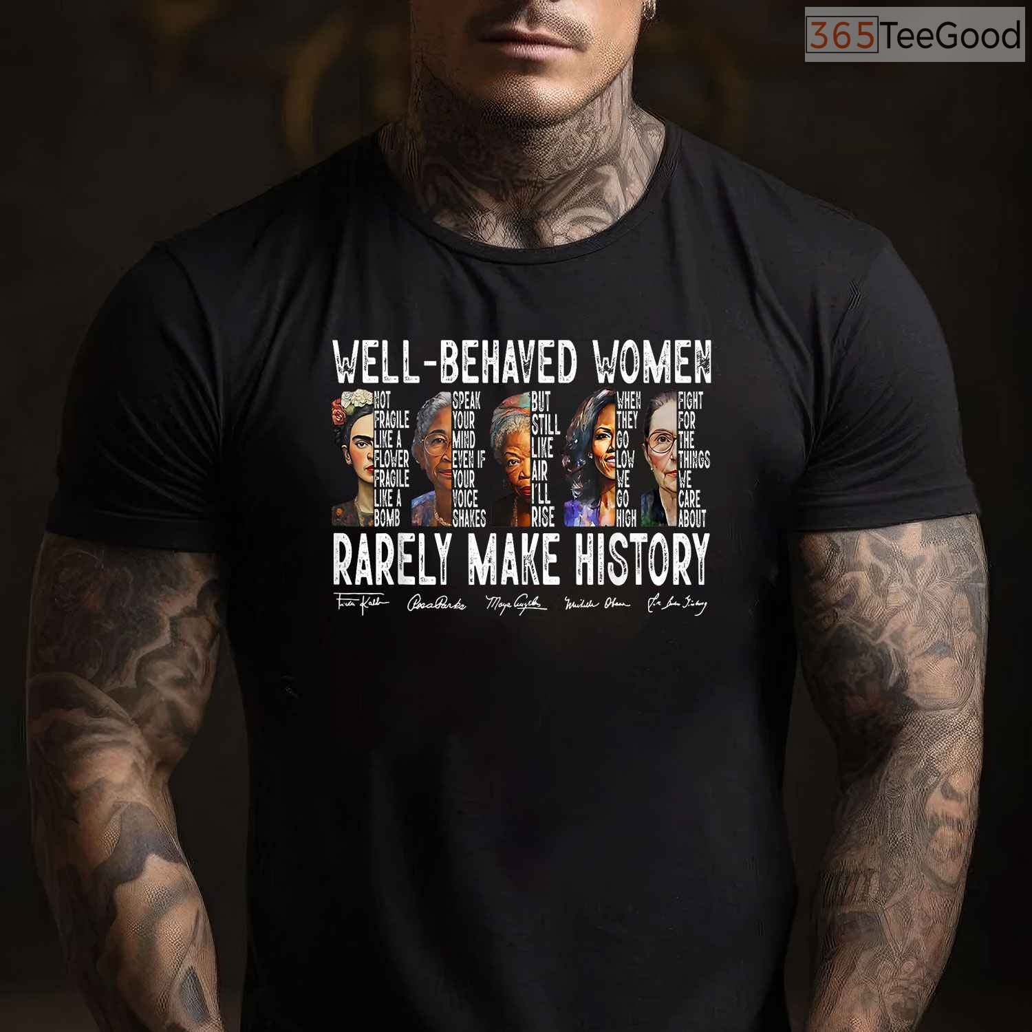 Well Behaved Women Rarely Make History T-Shirt Feminist Power Black History Month Shirt