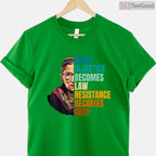When Injustice Becomes Law Resistance Becomes Duty T-Shirt RBG Quote Feminist Protest Shirt