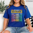 Without Black Inventors T-Shirt STEM Innovation Black History Month Men Women Kids Shirt