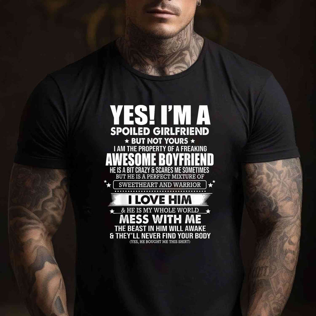Yes I’m a Spoiled Girlfriend of a Freaking Awesome Boyfriend T-Shirt Tee Funny Love Gift