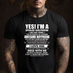 Yes I’m a Spoiled Girlfriend of a Freaking Awesome Boyfriend T-Shirt Tee Funny Love Gift