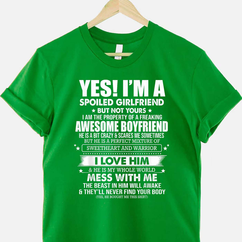 Yes I’m a Spoiled Girlfriend of a Freaking Awesome Boyfriend T-Shirt Tee Funny Love Gift