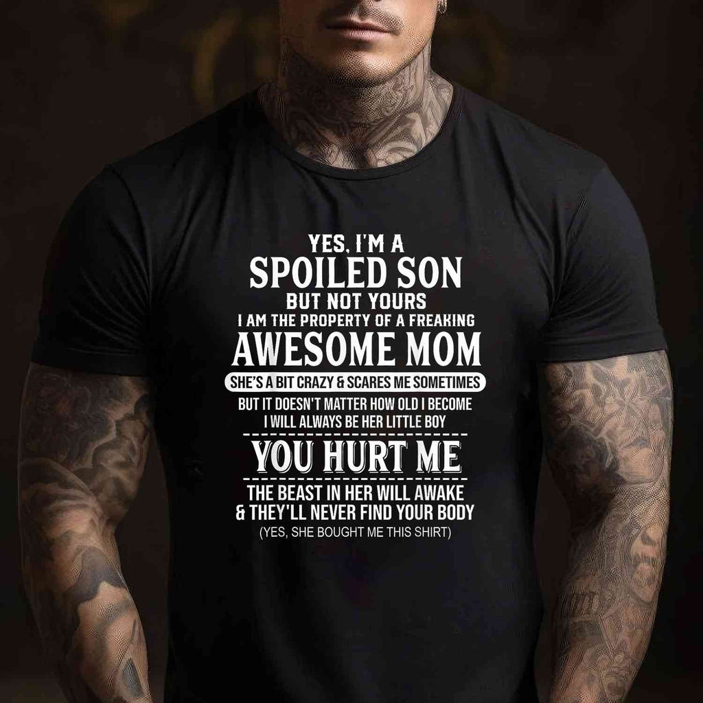 Yes I’m a Spoiled Son but Not Yours Funny Mom Quote Tee T-Shirt for Adults Unisex