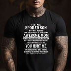 Yes I’m a Spoiled Son but Not Yours Funny Mom Quote Tee T-Shirt for Adults Unisex