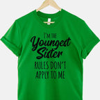 Youngest Sister Shirt Rules Don’t Apply to Me T-Shirt Tee Funny Sibling Humor Gift