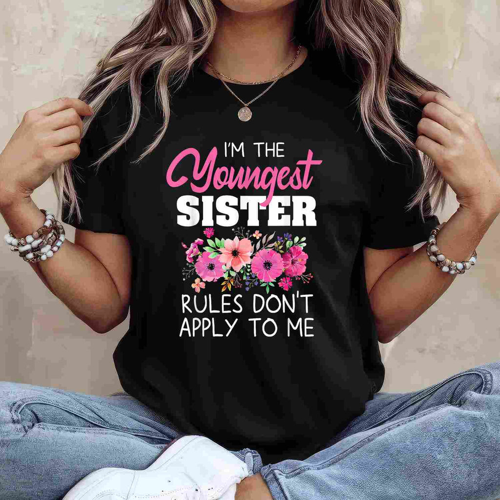 Youngest Sister Shirt Rules Don’t Apply to Me T-Shirt Tee Matching Sisters Gift Black