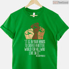 Your Hands Create A Better World T-Shirt Black Lives Matter BLM Social Justice Gift Shirt